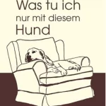Was tu ich nur mit diesem Hund?